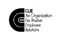 C CUE AN ORGANIZATION FOR POSITIVE EMPLOYEE RELATIONS