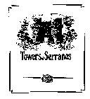 TOWERS OF SERRANOS