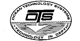 OTS OCEAN TECHNOLOGY SYSTEMS 