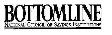 BOTTOMLINE NATIONAL COUNCIL OF SAVINGS INSTITUTIONS