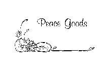 PEACE GOODS