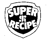 GK SUPER RECIPE