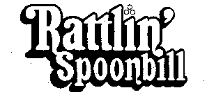 RATTLIN' SPOONBILL