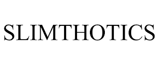 SLIMTHOTICS