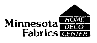 MINNESOTA FABRICS HOME DECO CENTER