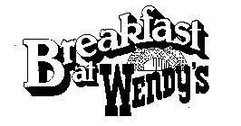 BREAKFAST AT WENDY'S