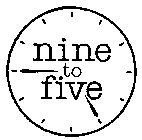 NINE TO FIVE