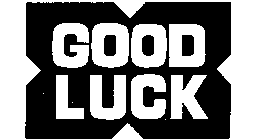 GOOD LUCK