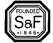 S&F FOUNDED 1846