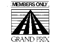 MEMBERS ONLY GRAND PRIX