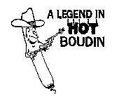 A LEGEND IN HOT BOUDIN