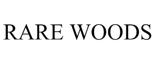 RARE WOODS
