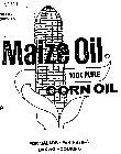 MAIZE OIL 100% PURE CORN OIL FOR SALADS PAN FRYING BAKING COOKING S SOURCE INTERNATIONAL TRADING CO DIST. BY: SOURCE TRADING CO. CHATSWORTH, CA 91311 (213)700-0426 PRODUCT OF U.S.A. NET WEIGHT 35 LBS.