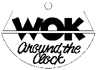 WOK AROUND THE CLOCK