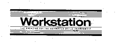 WORKSTATION THE MAGAZINE FOR THE AUTOMATED OFFICE ENVIRONMENT