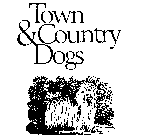TOWN & COUNTRY DOGS