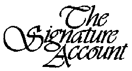 THE SIGNATURE ACCOUNT