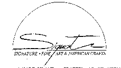 SIGNATURE SIGNATURE . FINE ART & AMERICAN CRAFTS