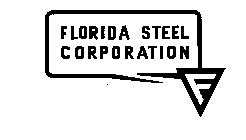 FLORIDA STEEL CORPORATION F