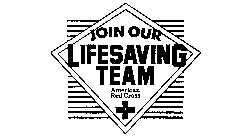 JOIN OUR LIFESAVING TEAM AMERICAN RED CR