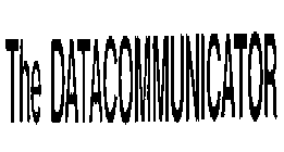 THE DATACOMMUNICATOR