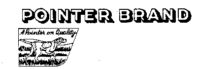 POINTER BRAND A POINTER ON QUALITY