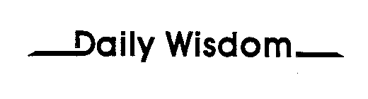 DAILY WISDOM