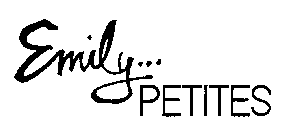 EMILY... PETITES