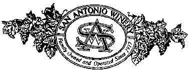 SAN ANTONIO WINERY FAMILY OWNED AND OPERATED SINCE 1917 SAW