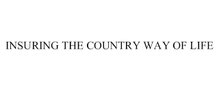 INSURING THE COUNTRY WAY OF LIFE
