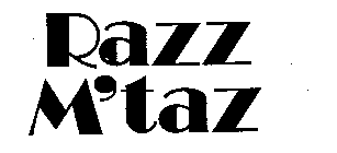 RAZZ M'TAZ