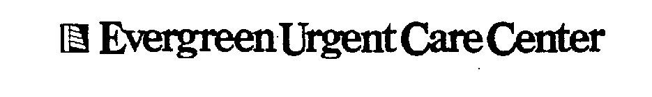 EVERGREEN URGENT CARE CENTER