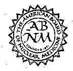 THE AMERICAN BOARD OF NUCLEAR MEDICINE FOUNDED 1971 ABNM