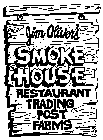 JIM OLIVER'S SMOKE HOUSE RESTAURANT TRADING POST FARMS