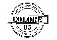 COLORE 85 COLLEZIONE PER TE DA TUTTO IL MONDE