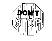 DON'T STOP