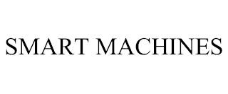 SMART MACHINES