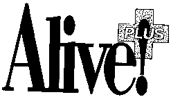ALIVE ] PLUS