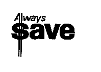 ALWAYS SAVE