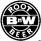 B N W ROOT BEER