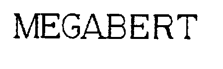 MEGABERT