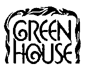 GREEN HOUSE