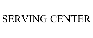 SERVING CENTER