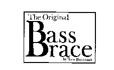 THE ORIGINAL BASS BRACE BY TOM BUCKMAN