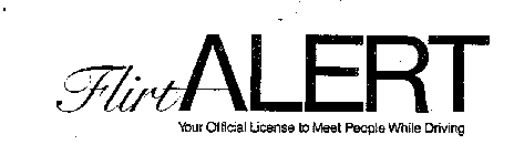 FLIRT ALERT YOUR OFFICIAL LICENSE TO MEET PEOPLE WHILE DRIVING