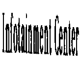 INFOTAINMENT CENTER