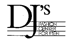 DJ'S FASHION CENTER FOR MEN