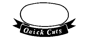 QUICK CUTS