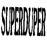 SUPERDUPER