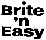 BRITE 'N EASY